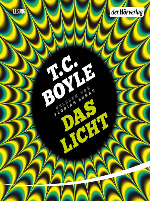 Title details for Das Licht by T.C. Boyle - Wait list
